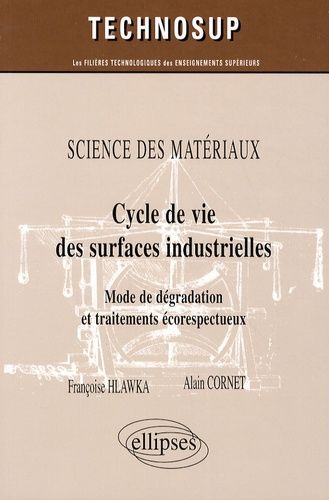 Emprunter Cycle de vie des surfaces industrielles. Mode de dégradation et traitements écorespectueux livre