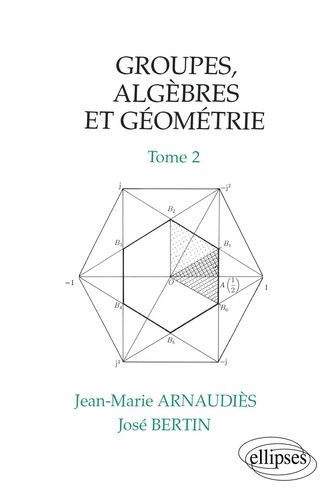 Emprunter Groupes, algèbres et géométrie Tome 2 : Groupes, algèbres et géométrie livre