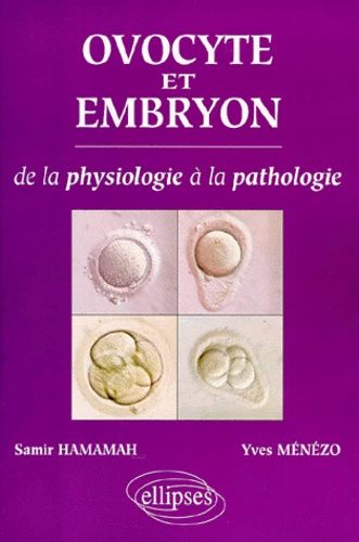 Emprunter OVOCYTE ET EMBRYON. De la physiologie à la pathologie livre