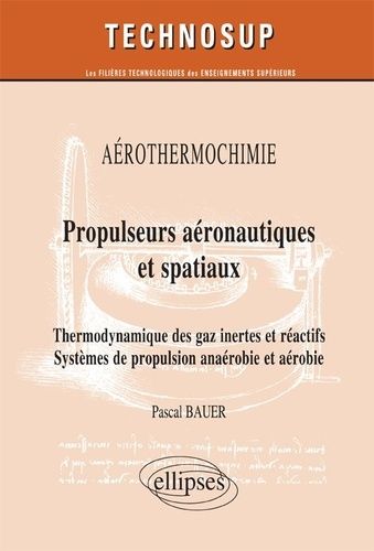 Emprunter Propulseurs aéronautiques et spatiaux. Thermodynamique des gaz inertes et réactifs %3B Systèmes de pro livre