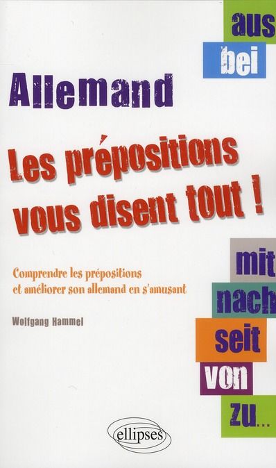 Emprunter Les prépositions vous disent tout ! Comprendre les prépositions et améliorer son allemand en s'amusa livre