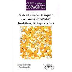 Emprunter Gabriel Garcia Marquez, Cien anos de soledad. Fondations, héritages et crises livre