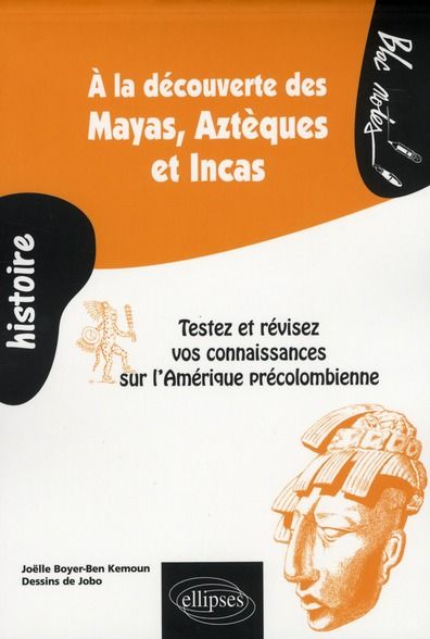 Emprunter A la découverte des Mayas, Aztèques et Incas. Testez et révisez vos connaissances sur l'Amérique pré livre