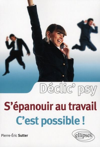 Emprunter S'épanouir au travail, c'est possible ! livre