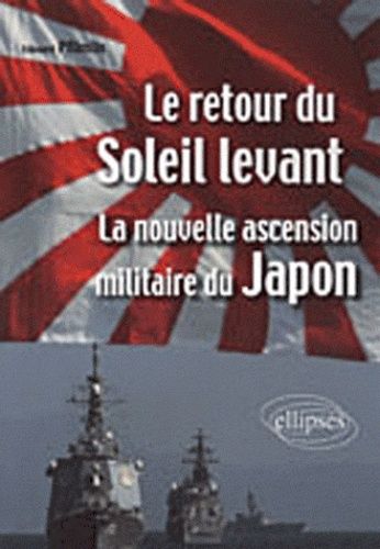 Emprunter Le retour du Soleil levant. La nouvelle ascension militaire du Japon livre