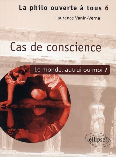 Emprunter Cas de conscience ? Le monde, autrui ou moi... livre