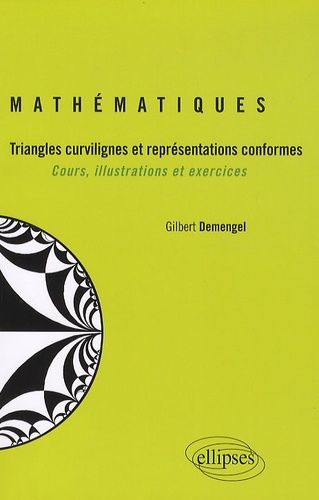 Emprunter Mathématiques. Triangles curvilignes et représentations conformes - Cours, illustrations et exercice livre