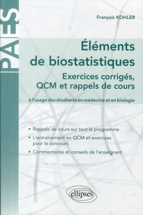 Emprunter Eléments de biostatistiques. Exercices corrigés, QCM et rappels de cours à l'usage des étudiants en livre