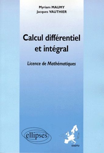 Emprunter Calcul différentiel et intégral. Enseignement à distance universitaire européen livre