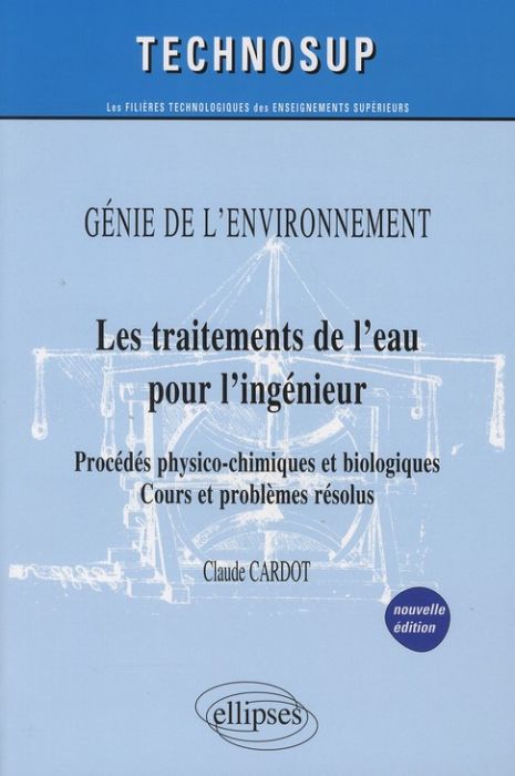 Emprunter Les traitements de l'eau pour l'ingénieur. Procédés physico-chimiques et biologiques - Cours et prob livre