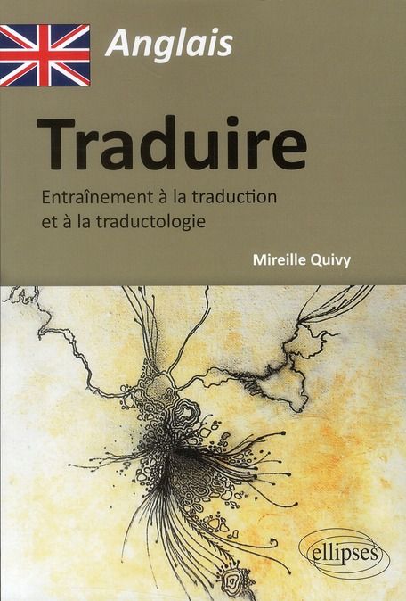 Emprunter Traduire. Entraînement à la traduction et à la traductologie livre