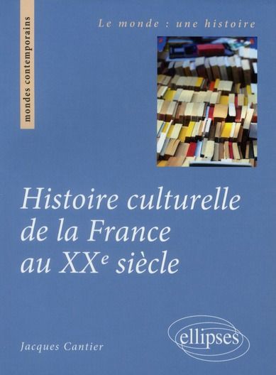 Emprunter Histoire culturelle de la France au XXe siècle livre