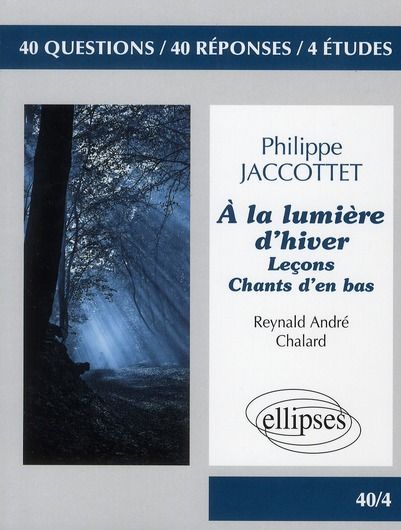 Emprunter A la lumière d'hiver de Philippe Jaccottet. 40 questions, 40 réponses, 4 études livre