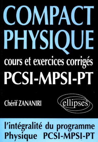 Emprunter Compact physique PCSI-MPSI-PT. Cours et exercices corrigés livre