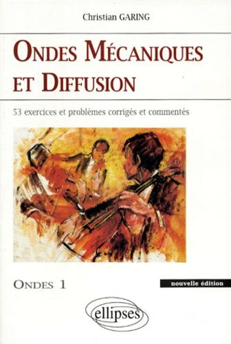 Emprunter ONDES MECANIQUES ET DIFFUSION. 53 exercices et problèmes corrigés et commentés livre