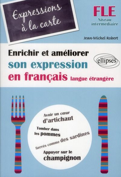 Emprunter Expressions à la carte. Enrichir et améliorer son expression en français langue étrangère Niveau int livre