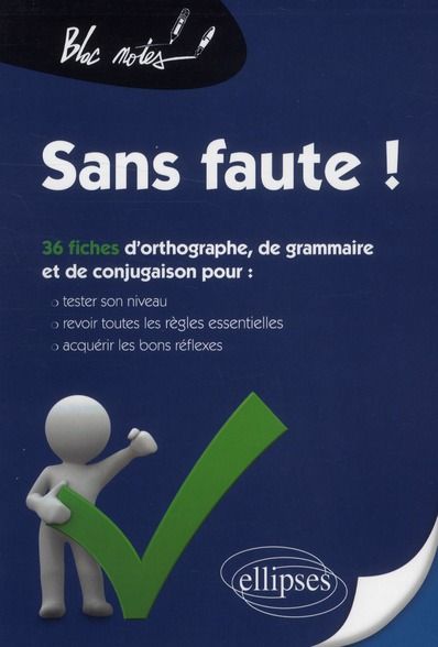 Emprunter Sans faute ! 36 fiches d'orthographe, de grammaire et de conjugaison pour : tester son niveau, revoi livre