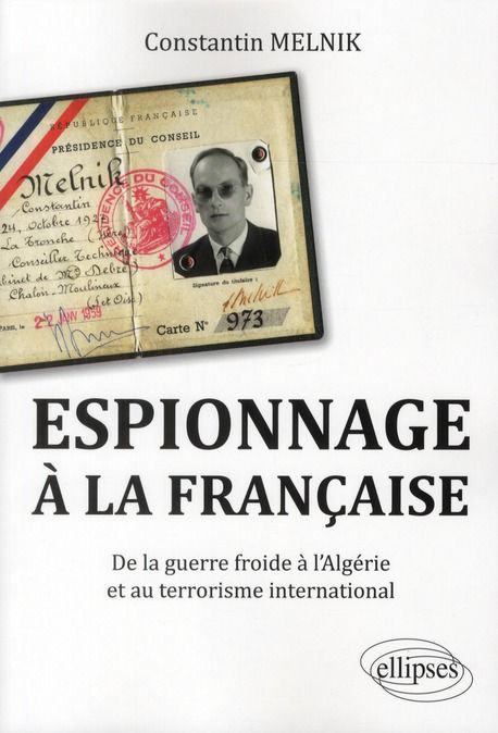 Emprunter Espionnage à la française. De la guerre froide à l'Algérie et au terrorisme international livre