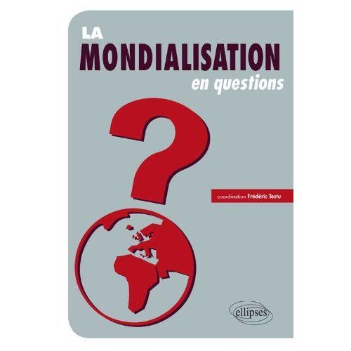 Emprunter La mondialisation en questions. Flux, acteurs, territoires, débats et enjeux livre