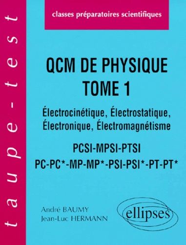 Emprunter QCM de physique. Tome 1, Electrocinétique, électrostatique, électronique, électromagnétisme livre
