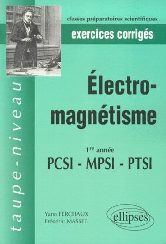 Emprunter Electro-magnétisme PCSI MPSI PTSI 1re année. Exercices corrigés livre