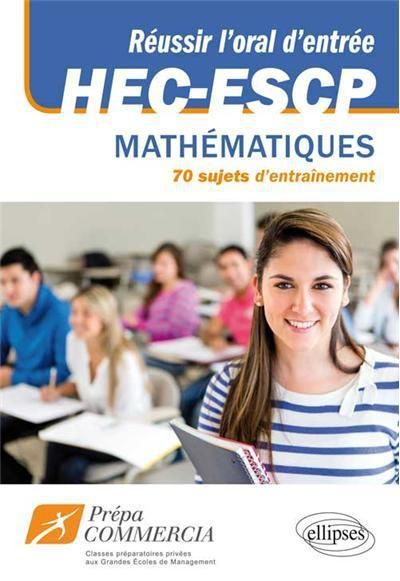 Emprunter Réussir l'oral d'entrée à HEC. 70 sujets d'entrainement mathématiques livre