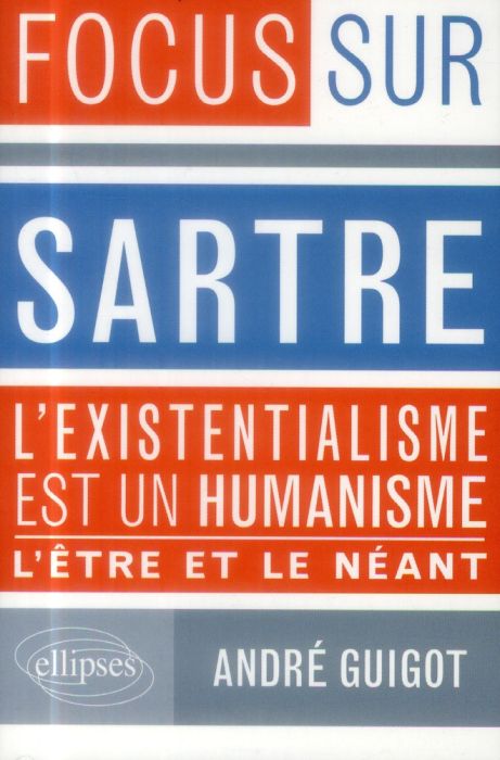 Emprunter Focus sur Sartre . L'existentialisme est un humaniste - L'être & le néant livre