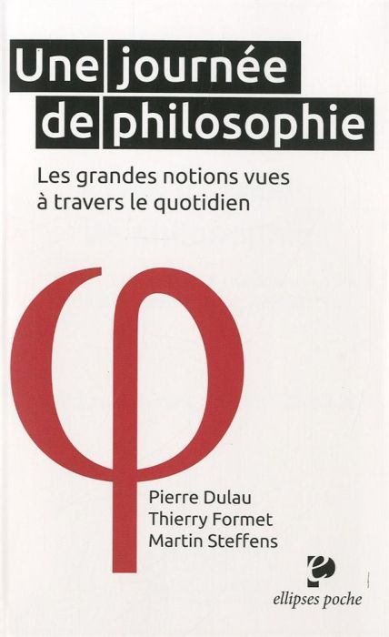 Emprunter Une journée de philosophie. Les grandes notions vues à travers le quotidien livre