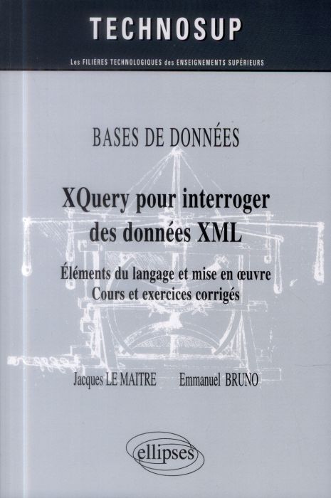 Emprunter XQuery pour interroger des données XML. Eléments du langage et mise en oeuvre, cours et exercices co livre