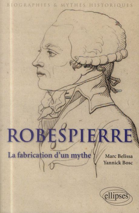 Emprunter Robespierre. La fabrication d'un mythe livre