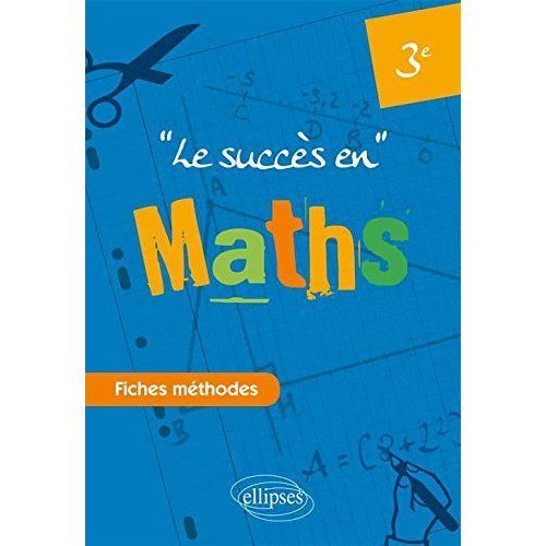 Emprunter Le succès en Mathématiques en fiches méthodes pour les classes de 3e livre