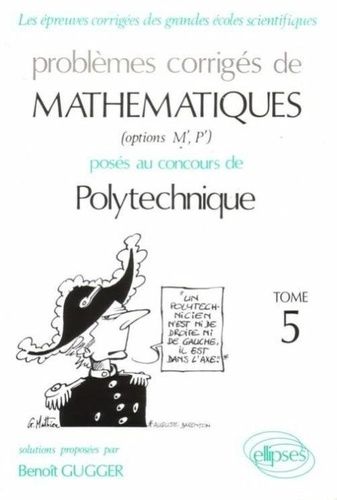 Emprunter PROBLEMES CORRIGES DE MATHEMATIQUES POSES AU CONCOURS DE POLYTECHNIQUE. Tome 5 livre