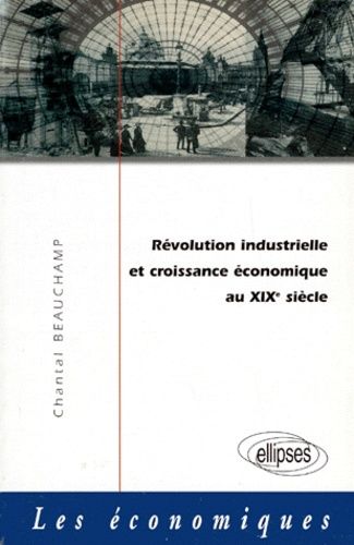 Emprunter REVOLUTION INDUSTRIELLE CROISSANCE ECONOMIQUE AU XIXème SIECLE livre