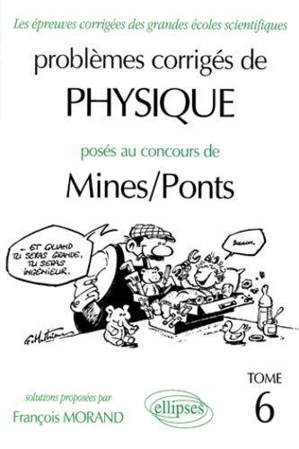 Emprunter PROBLEMES CORRIGES DE PHYSIQUE POSES AU CONCOURS DE MINES/PONTS. Tome 6 livre