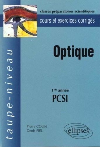 Emprunter OPTIQUE 1ERE ANNEE PCSI. Cours et exercices corrigés livre