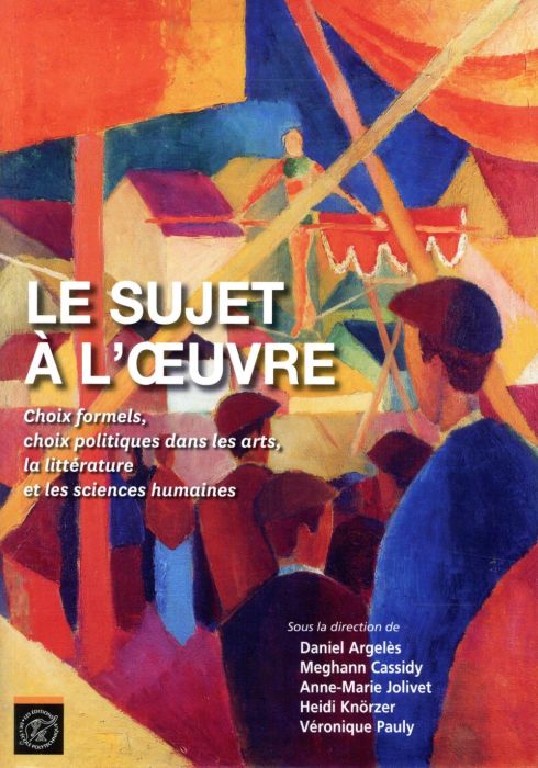 Emprunter Le sujet à l'oeuvre. Choix formels, choix politiques dans les arts, la littérature et les sciences h livre