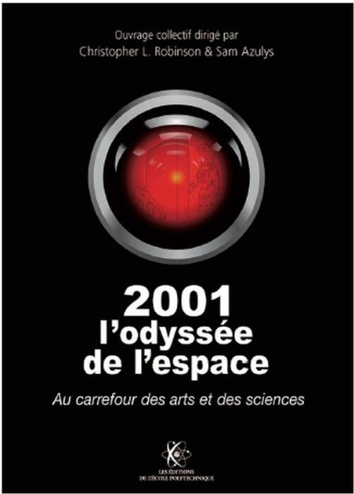 Emprunter 2001 : l'odyssée de l'espace : au carrefour des arts et des sciences livre