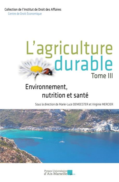 Emprunter L'agriculture durable. Tome 3, Environnement, nutrition et santé livre