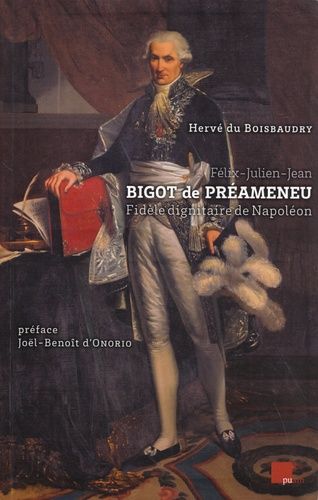 Emprunter Félix-Julien-Jean Bigot de Préameneu. Fidèle dignitaire de Napoléon livre