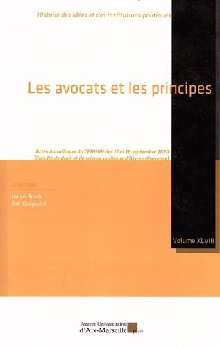 Emprunter Les avocats et les principes. Actes du colloque du CERHIIP (17 et 18 septembre 2020, Faculté de droi livre