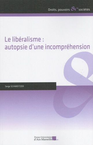 Emprunter Le libéralisme : autopsie d'une incompréhension livre