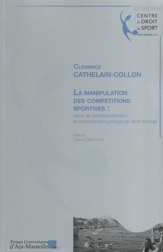 Emprunter La manipulation des compétitions sportives : essai de conceptualisation et encadrement juridique en livre