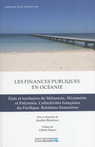 Emprunter Les finances publiques en Océanie. Etats et territoires de Mélanésie, Micronésie et Polynésie, colle livre