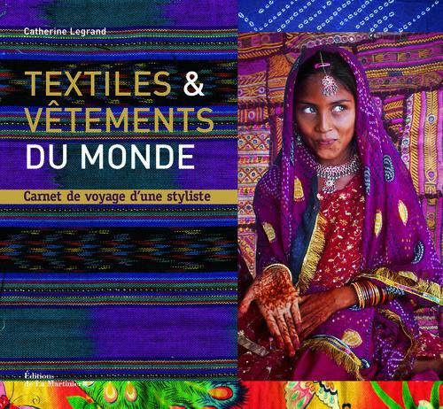 Emprunter Textiles & vêtements du monde. Carnets de voyage d'une styliste livre