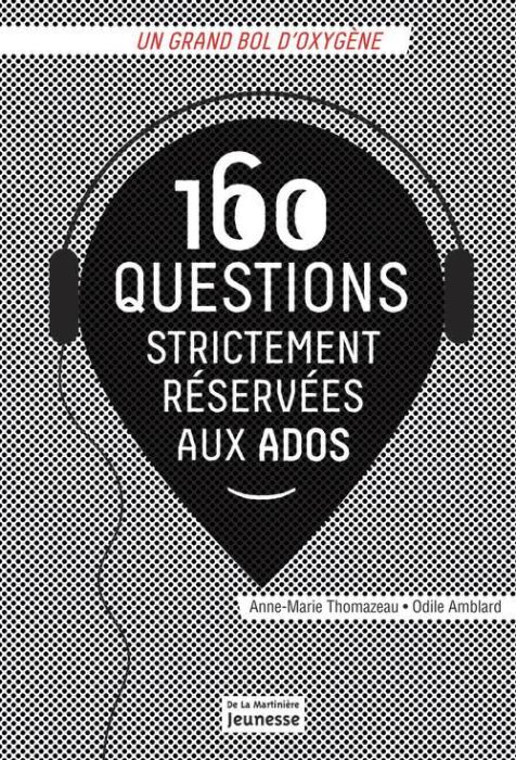 Emprunter 160 questions strictement réservées aux ados. Edition 2012 livre