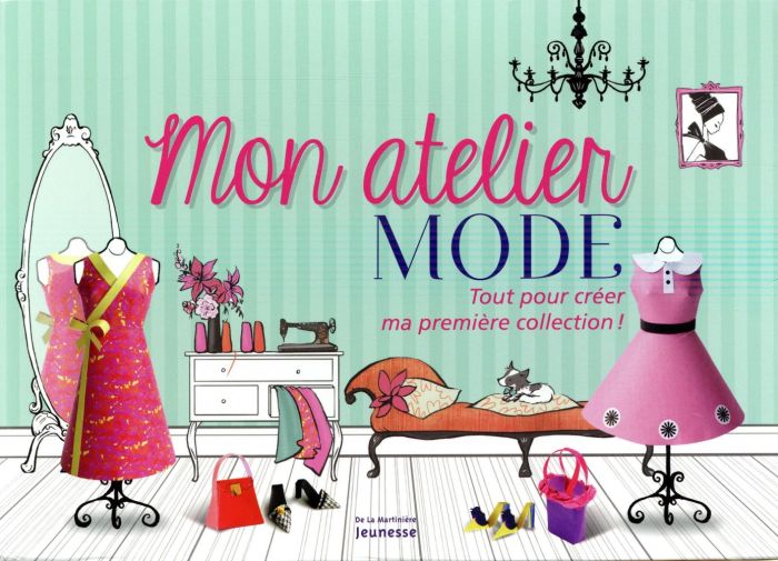 Emprunter Mon atelier de styliste. Tout pour créer ma première collection ! livre