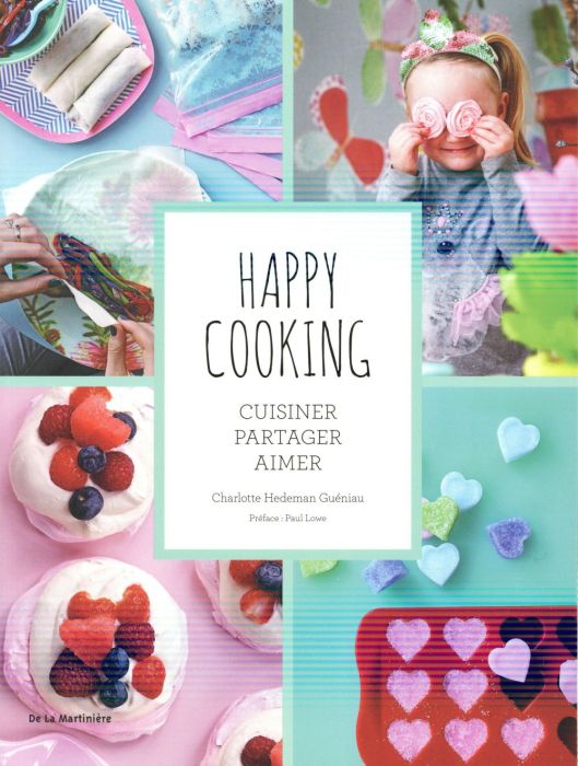 Emprunter Happy cooking. Cuisiner, partager, aimer livre