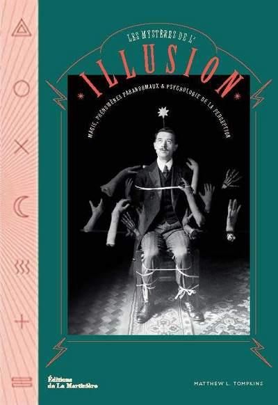 Emprunter Les mystères de l'illusion. Magie, phénomènes paranormaux et psychologie de la perception livre