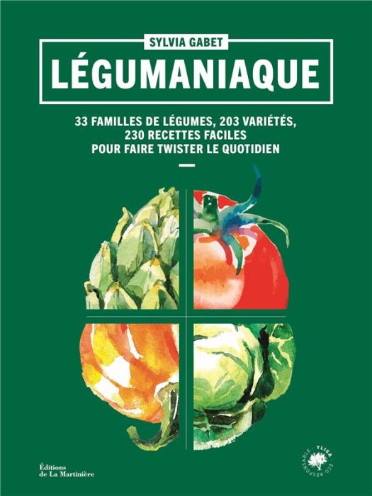 Emprunter Légumaniaque. 33 familles de légumes, 203 variétés, 230 recettes faciles pour faire twister le quoti livre