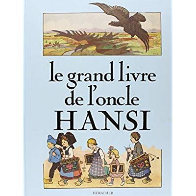 Emprunter Le grand livre de l'oncle Hansi. cartonné / 287 illustrations livre